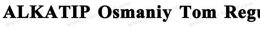 ALKATIP Osmaniy Tom Regular字体转换